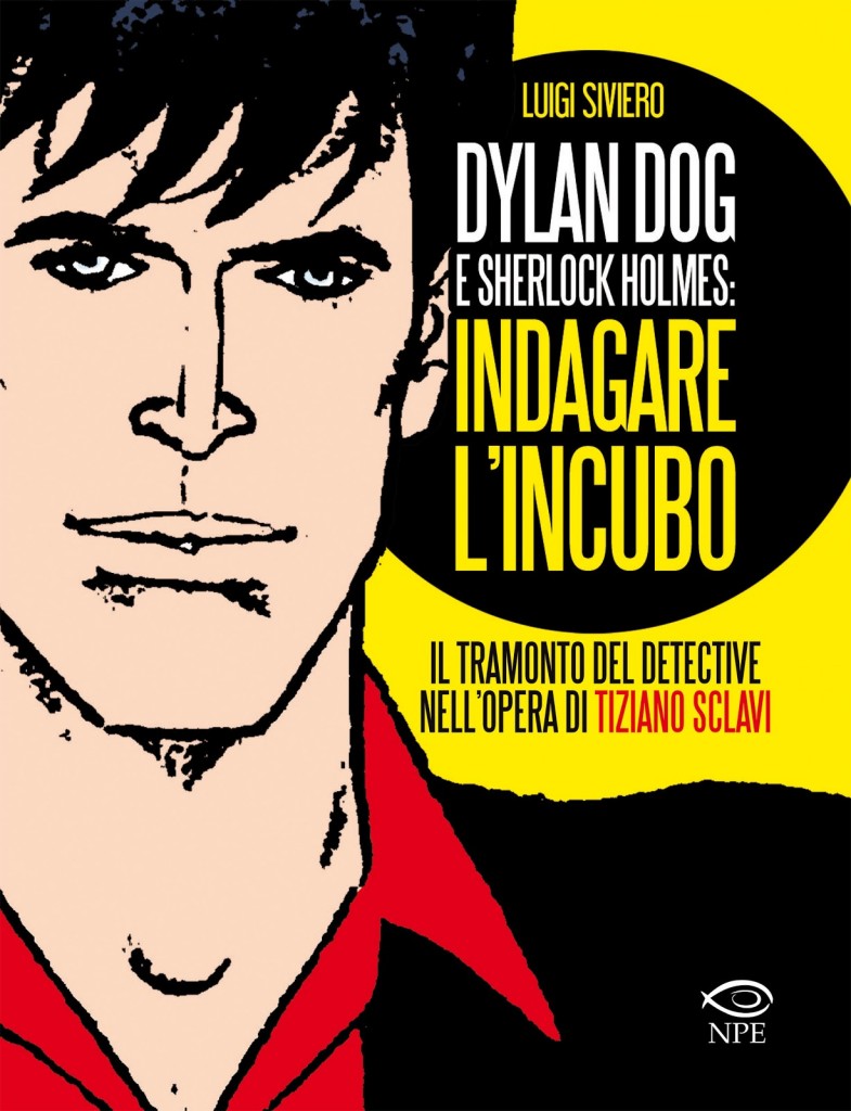 DYLAN DOG E SHERLOCK HOLMES: INDAGARE L’INCUBO di Luigi Siviero